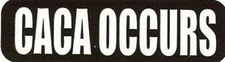 Motorcycle Sticker for Helmets or toolbox #971 Caca Occurs