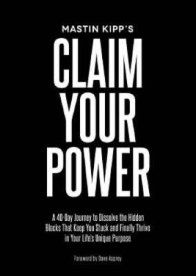Claim Your Power: A 40-Day Journey to Dissolve the Hidden Blocks That Kee - GOOD