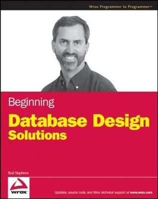Beginning Database Design Solutions Stephens, Rod Paperback Used - Very Good