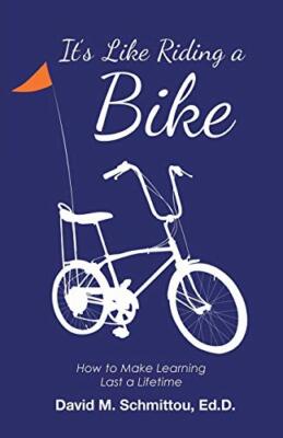 It's Like Riding a Bike: How to Make Learning Last a Lifetime                  