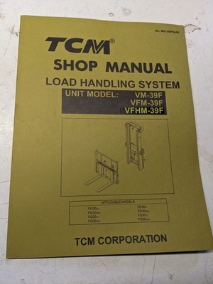 TCM FORK LIFT SHOP SERVICE MANUAL LOAD HANDLING SYSTEM VM VFM VFHM   39F 2004
