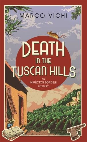 Death in the Tuscan Hills: Book Five (Inspector Bo... by Vichi, Marco 1444761226