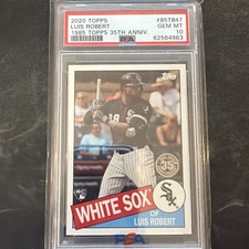 2020 Topps Luis Robert 1985 Topps 35th Anniversary Rookie RC #85TB-47 PSA 10