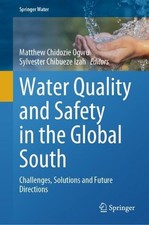 Water Quality and Safety in the Global South: Challenges, Solutions and Future D