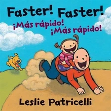 Leslie Patricelli Faster! Faster!/Mas Rapido!  Mas Rapido! (Board Book)