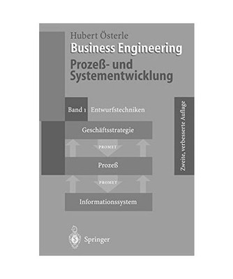 Business Engineering. Prozeß- und Systementwicklung I: Entwurfstechniken: Entwu