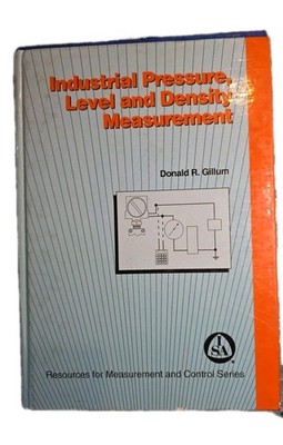 Industrial Pressure, Level & Density Measurement By Donald R. Gillum - Hardcover