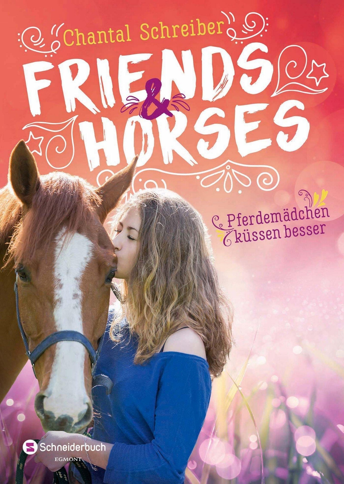 Friends & Horses - Pferdemädchen Küssen Besser | Chantal Schreiber |