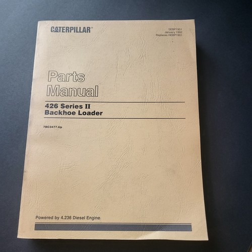 CATERPILLAR 426 BACKHOE LOADER SERIES II PARTS MANUAL 7BC3477-UP SEBP1901 CAT