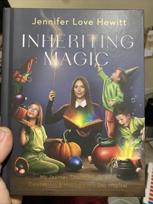 Inheriting Magic : My Journey By Jennifer Love Hewitt Signed &Autographed Book