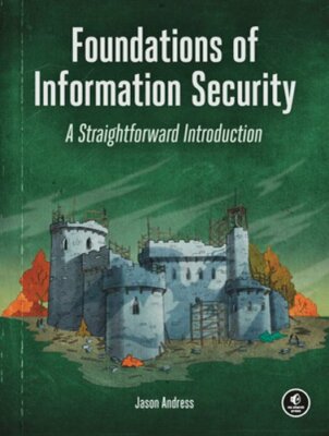 Foundations of Information Security: A Straightforward Introduction by Andress