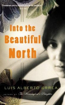 Into the Beautiful North: A Novel von Urrea, Luis Alberto | Buch | Zustand gut