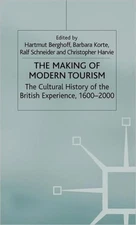 Berghoff - Making of Modern Tourism  The Cultural History of the Briti - X555z