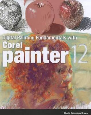 Digital Painting Fundamentals with Corel Painter 12 - Paperback - VERY GOOD