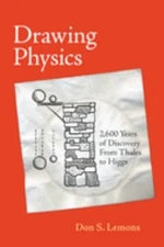 Drawing Physics : 2,600 Years of Discovery from Thales to Higgs D