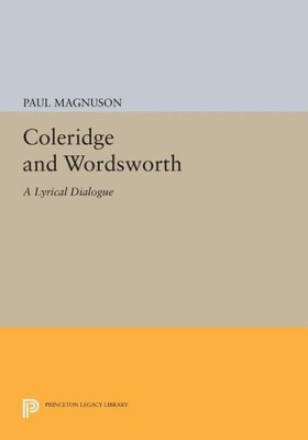 Coleridge and Wordsworth : A Lyrical Dialogue, Paperback by Magnuson, Paul, B...