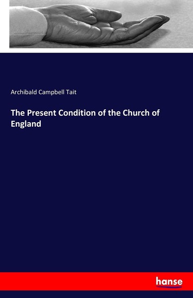 The Present Condition Of The Church Of England Archibald Campbell Tait-image