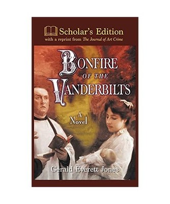 Bonfire of the Vanderbilts: Scholar's Edition: Scholar's Edition, Gerald Jones