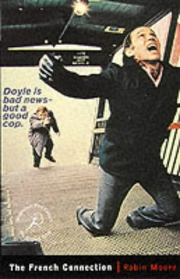 The French Connection (Bloomsbury Film Classics) - Moore, Robin