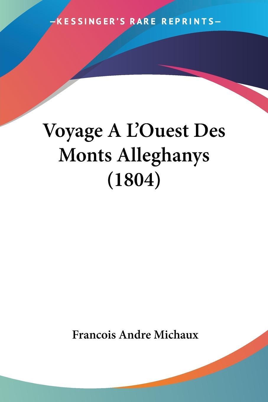 Francois Andre Michaux | Voyage A L'ouest Des Monts Alleghanys (1804)
