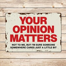Your Opinion Matters Funny Sign, Office Shed Garage Man Cave Kitchen Bar Sign