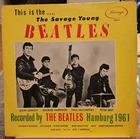 The Beatles SAVAGE YOUNG BEATLES - Hamburg 1961 Vinyl LP - VINYL VG+