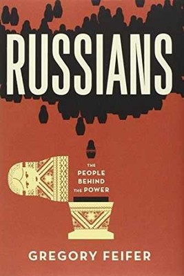 Russians: The People behind the Power - Hardcover, by Feifer Gregory - Very Good
