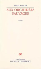 Mit wilden Orchideen, Nelly Kaplan