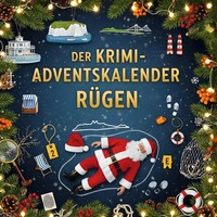 Der Krimi-Adventskalender RüGen | MordsverdäChtig In 24 Akten | Emil MöLler