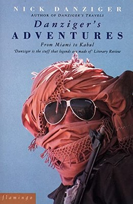 Danziger's Adventures: From Miami to Kabul,Nick Danziger- 978058