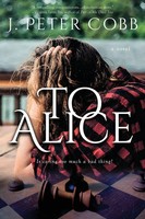 J. Peter Cobb | To Alice | Taschenbuch | Englisch (2024) | A Novel