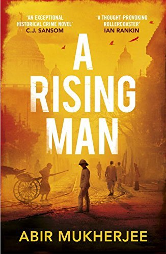 A Rising Man By Abir Mukherjee. 9781784701345