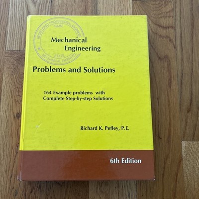 Mechanical Engineering Problems and Solutions 164 Examples Step By Step Pefley