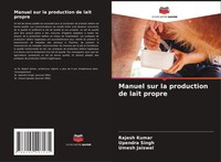 Rajesh Kumar (U. A.) | Manuel Sur La Production De Lait Propre | Taschenbuch