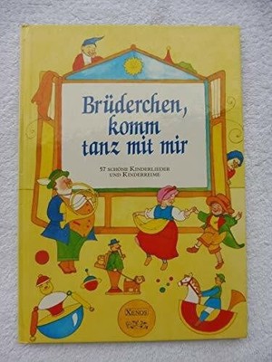 Brüderchen, komm tanz mit mir: 57 schöne Kinderlieder und Buch Xenos