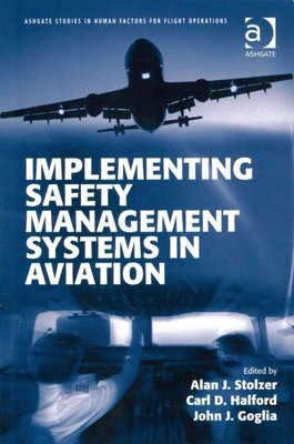 Implementing Safety Management Systems in Aviation, Paperback by Stolzer, Ala...