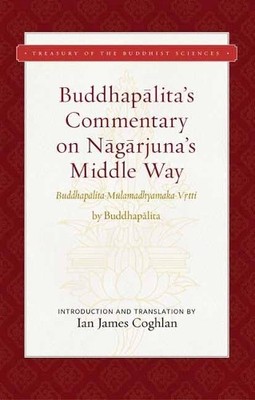Buddhapalita's Commentary on Nagarjuna's Middle Way by  Buddh... - 9781949163209