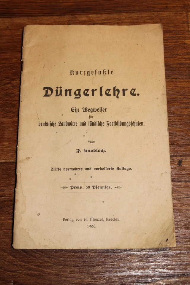 kurzgefasste düngerlehre - f. knobloch 1906 wegweiser landwirte - Bild 1 von 1