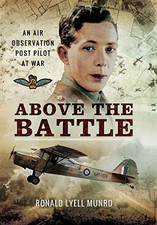 Above the Battle: An Air Observation Post Pilot at War - Munro