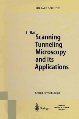 Scanning Tunneling Microscopy and Its Application by Chunli Bai (English) Paperb