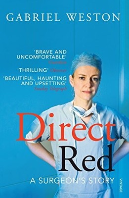 Gabriel Weston - Direct Red   A Surgeon's Story - Paperback - G245z