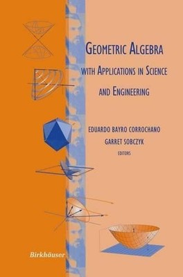 Geometrische Algebra mit Anwendungen in Wissenschaft und Technik - 9781461266396