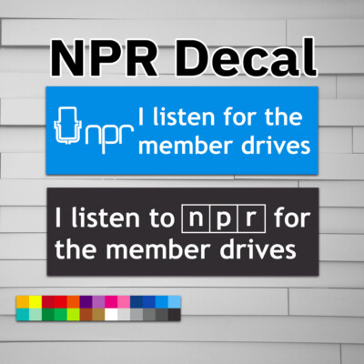 NPR Member Drives Bumper Sticker (vinyl decal, Car laptop window tumbler water b