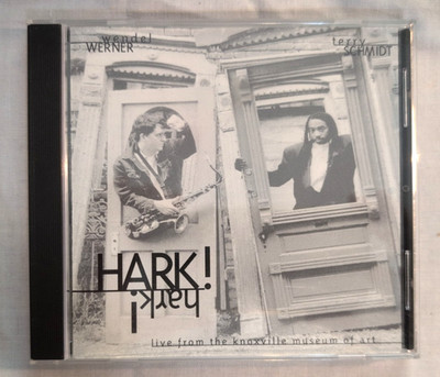 Wendel Werner, Terry Schmidt: Hark! Live from Knoxville Museum of Art (CD)