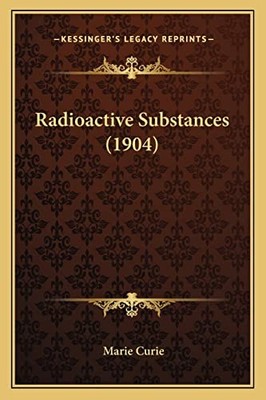 Radioactive Substances (1904) - VERY GOOD