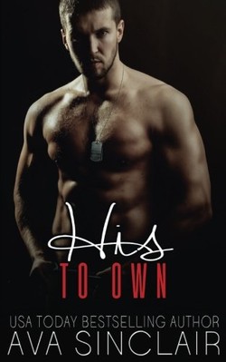 HIS TO OWN (COMPLETELY HIS) (VOLUME 3) By Ava Sinclair **BRAND NEW**