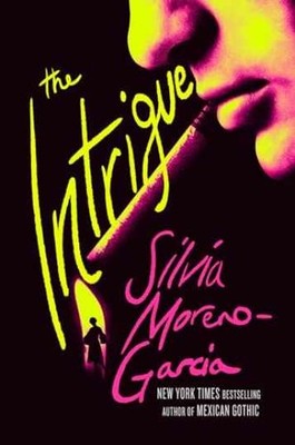 The Intrigue - Hardcover, by Moreno-Garcia Silvia - Acceptable j