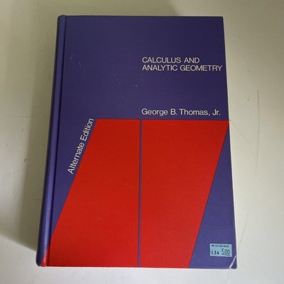 Calculus and Analytic Geometry Alternate Edition HC George B Thomas Jr 1972 USA
