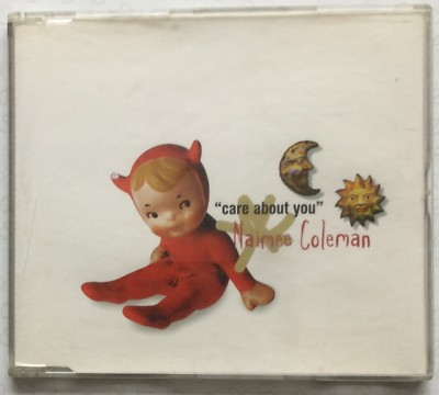 Care About You von Naimee Coleman (1996, CD Single, 3 Titel): Nr. NEU. ''Erinnere mich''