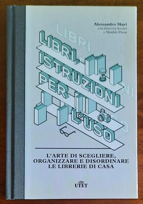 Bücher, Gebrauchsanweisung. '' Die Kunst zu wählen, zu organisieren und zu stören